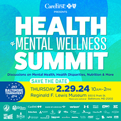 Health & Mental Wellness Summit , 02/29/24 10:00 AM - 2:00 PM at Reginald F. Lewis Museum (820 E Pratt St, Baltimore MD 21202) Masks are optional